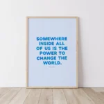 "Power to change the world" inspirational quote print by Roald Dahl - timber frame on floor