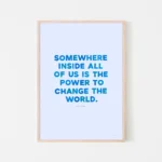 "Power to change the world" inspirational quote print by Roald Dahl - timber frame