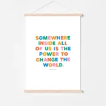 "Power to change the world" inspirational quote print by Roald Dahl - timber poster hanger