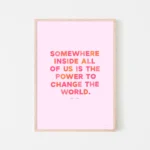 "Power to change the world" inspirational quote print by Roald Dahl - timber frame