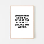 "Power to change the world" inspirational quote print by Roald Dahl - timber frame
