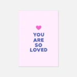 'You Are So Loved' pink print