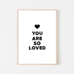 Framed black print with 'You Are So Loved' message - timber frame