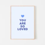 Framed blue print with 'You Are So Loved' message - timber frame