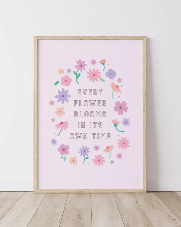 Every Flower Blooms – Art Print