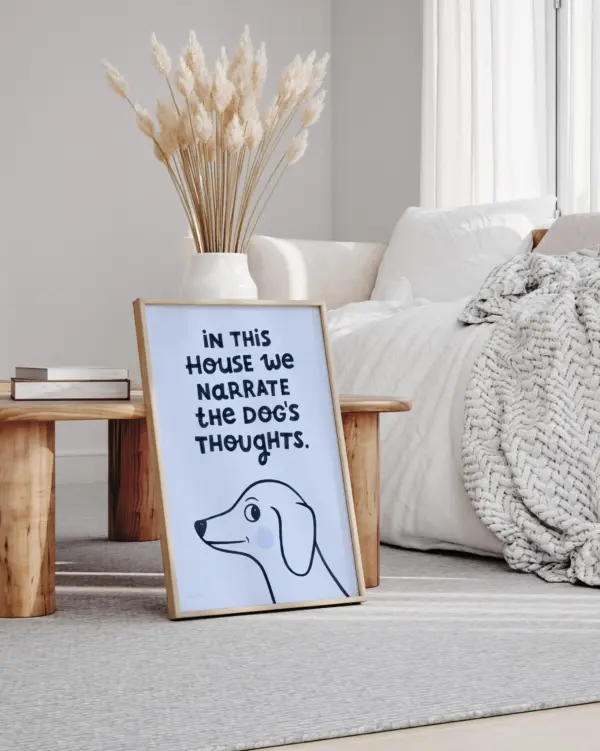 We Narrate the Dog’s Thoughts – Art Print